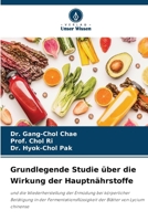 Grundlegende Studie über die Wirkung der Hauptnährstoffe 6209119557 Book Cover