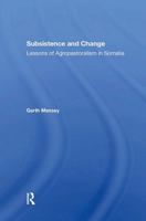 Subsistence and Change: Lessons of Agropastoralism in Somalia (Wvss in Social, Political and Economic Development) 036728913X Book Cover