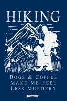 Wandern, Hunde & Kaffee: Sarkastischer Kalender f�r Hundeliebhaber, Hundefreunde und Hundebesitzer die Sarkasmus, Kaffee und Koffein lieben und gerne in den Bergen wandern mit 108 cremefarbenen Seiten 1654420417 Book Cover