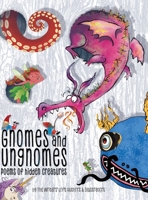 Gnomes & Ungnomes: Poems of Hidden Creatures 0998317292 Book Cover