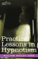 Practical Lessons in Hypnotism 1602061408 Book Cover