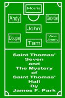 Saint Thomas' Seven and The Mystery of Saint Thomas' Hall 0244431663 Book Cover