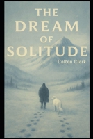 The Dream of Solitude B0FVY6N8GG Book Cover
