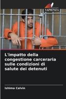 L'impatto della congestione carceraria sulle condizioni di salute dei detenuti (Italian Edition) 6206663078 Book Cover