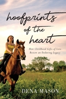 Hoofprints of the Heart: How Childhood Gifts of Love Bestow an Enduring Legacy 1955043108 Book Cover