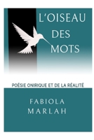 L'OISEAU DES MOTS: POÉSIE ONIRIQUE ET DE LA RÉALITÉ (French Edition) B0CR7WQHLS Book Cover