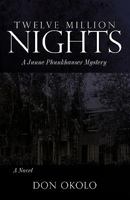 Twelve Million Nights: A Junne Phunkhauser Mystery 144017900X Book Cover