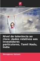 Nível de tolerância ao risco: dados relativos aos investidores particulares, Tamil Nadu, Índia (Portuguese Edition) 6630589750 Book Cover