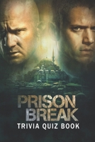 Prison Break: Trivia Quiz Book B08VRMMY1Q Book Cover