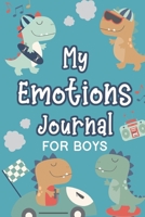 My Emotions Journal for Boys: Feelings Journal for Kids - Help Your Child Express Their Emotions Through Writing, Drawing, and Sharing - Reduce Anxiety, Anger and Stress - Cool Skateboarding Dinosaurs 1708491155 Book Cover