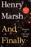 And Finally: Matters of Life and Death 1250286085 Book Cover
