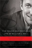 The Young and Restless Life of William J. Bell: Creator of The Young and the Restless and The Bold and the Beautiful 1402272111 Book Cover