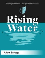 Rising Water: A stormy drama about being out of control (Integrated Skills Through Drama) (Volume 3) 1948492148 Book Cover