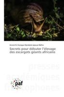 Secrets pour débuter l'élevage des escargots géants africains (French Edition) 620924047X Book Cover