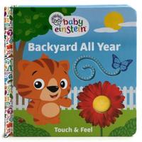 Baby Einstein Backyard All Year: Touch & Feel Board Book (Touch and Feel) 1680522248 Book Cover