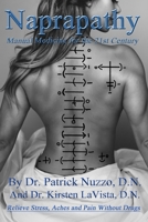 Naprapathy - Manual Medicine for the 21st Century: Manual Medicine for the 21st Century 0578402238 Book Cover