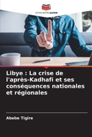 Libye: La crise de l'après-Kadhafi et ses conséquences nationales et régionales (French Edition) 6208020891 Book Cover