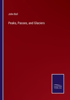 Peaks, Passes, and Glaciers 3375106963 Book Cover