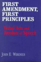 First Amendment, First Principles 0841913838 Book Cover