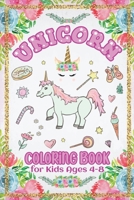 Unicorn Coloring Book for Kids Ages 4-8: The Most Beautiful and Cute Little Unicorns (Gorgeous Colouring Books for Kids) 1697334555 Book Cover