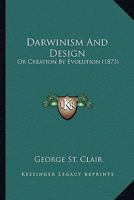 Darwinism and Design: Creation by Evolution 1164617478 Book Cover