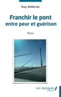 Franchir le pont entre peur et guérison: Poésie (French Edition) 2384173030 Book Cover