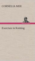 Exercises in Knitting 1523848324 Book Cover