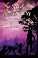 The Clouds that Chase Us: A Journey into Autism 0999538772 Book Cover