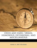 Odds and Ends: Verses Humorous, Occasional, and Miscellaneous 1117905284 Book Cover