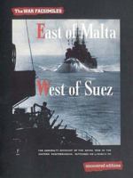 East of Malta, West of Suez: The Admiralty Account of the Naval War in the Eastern Mediterranean September 1939 to March 1941 0117025380 Book Cover