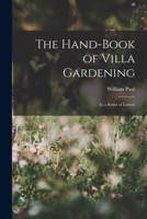 The Hand-Book of Villa Gardening: In a Series of Letters 1016918399 Book Cover