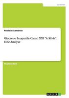 Giacomo Leopardis Canto XXI A Silvia. Eine Analyse 365668782X Book Cover