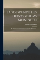 Landeskunde Des Herzogthums Meiningen: Die Allgemeinen Verhaltnisse Des Landes, Volume 1... - Primary Source Edition 1294492160 Book Cover