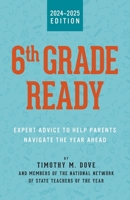 6th Grade Ready: Expert Advice for Parents to Navigate the Year Ahead B0C6W6Z9SV Book Cover