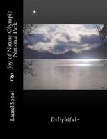 Joy of Nature Olympic National Park (National Parks and Historic Places 1979101094 Book Cover