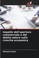 Impatto dell'apertura commerciale e del debito estero sulla crescita economica (Italian Edition) 6209874967 Book Cover