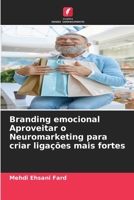 Branding emocional Aproveitar o Neuromarketing para criar ligações mais fortes (Portuguese Edition) 620892054X Book Cover