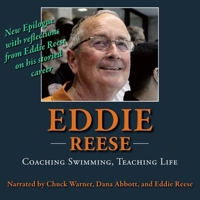 Eddie Reese: Coaching Swimming, Teaching Life B0CQZ58NM8 Book Cover