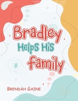 Bradley Helps His Family 1665592613 Book Cover