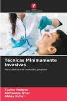 Técnicas Minimamente Invasivas: Para cobertura de recessões gengivais (Portuguese Edition) 6203921238 Book Cover