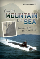 From the Mountain to the Sea: Reminiscences for Friends and Family B0F7TJ5GMK Book Cover