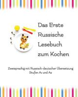 Das Erste Russische Lesebuch Zum Kochen: Zweisprachig Mit Russisch-Deutscher �bersetzung 151956726X Book Cover