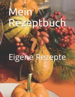Mein Rezeptbuch: Eigene Rezepte 1793420998 Book Cover