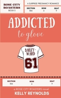 Addicted to Glove: an age gap, surprise pregnancy romance (Rose City Roasters) B0FPXK1P2G Book Cover