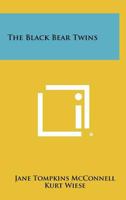 The Black Bear Twins 125834825X Book Cover