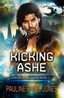 Kicking Ashe: Project Enterprise 5 1494982900 Book Cover