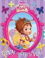 Disney Fancy Nancy: Fancy in Every Way! 0794444784 Book Cover