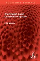 The English Local Government System (Routledge Revivals) 1032902930 Book Cover