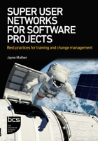 Super User Networks for Software Projects: Best practices for training and change management 1780176104 Book Cover