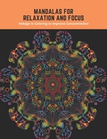 Mandalas for Relaxation and Focus: Indulge in Coloring to Improve Concentration B0C5PDS6HJ Book Cover